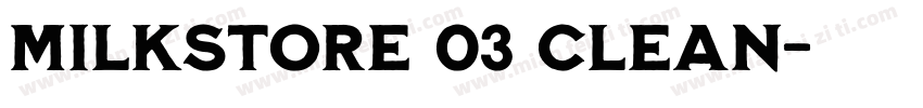 Milkstore 03 Clean字体转换